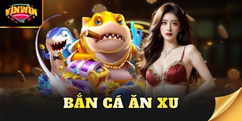 Bắn cá ăn xu