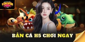 ban ca h5 choi ngay