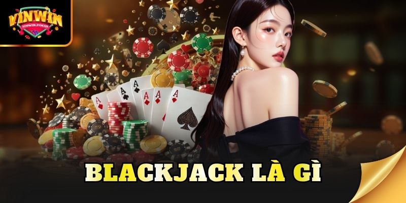 Blackjack là gì