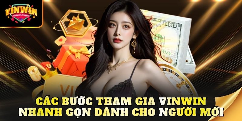 cac buoc tham gia vinwin nhanh gon danh cho nguoi moi Các bước tham gia Vin win nhanh gọn dành cho người mới