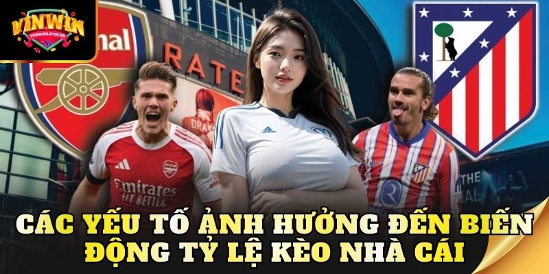cac yeu to anh huong den bien dong ty le keo nha cai Các yếu tố ảnh hưởng đến biến động tỷ lệ kèo nhà cái