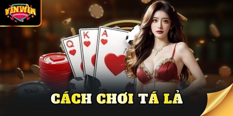 cach choi ta la