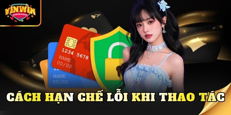 cach han che loi khi thao tac cach han che loi khi thao tac