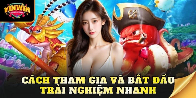 cach tham gia va bat dau trai nghiem nhanh Cách tham gia và bắt đầu trải nghiệm nhanh