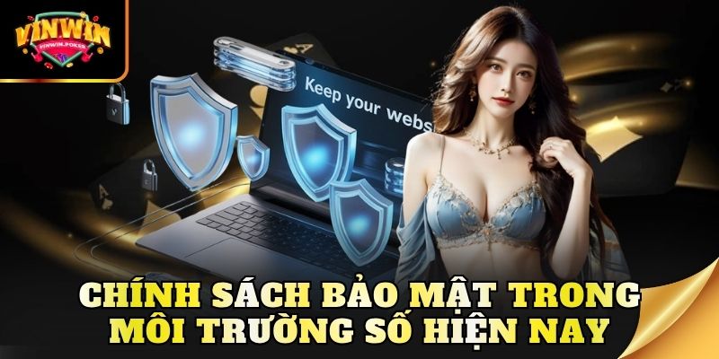 chinh sach bao mat trong moi truong so hien nay Chính sách bảo mật trong môi trường số hiện nay