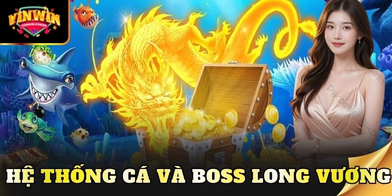 he thong ca va boss long vuong Hệ thống cá và boss Long Vương