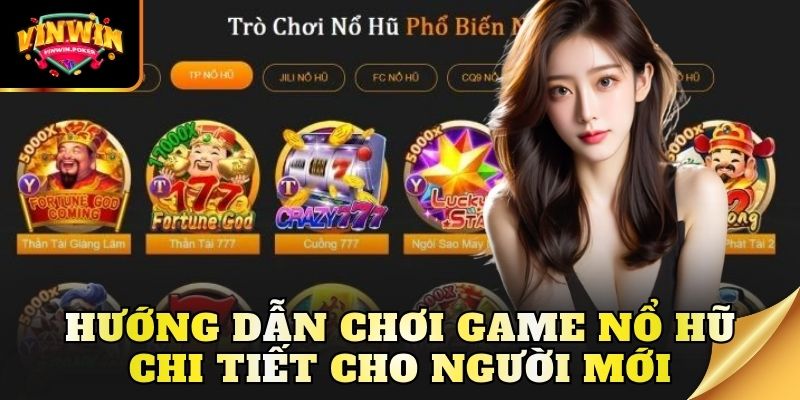 huong dan choi game no hu chi tiet cho nguoi moi Hướng dẫn chơi game nổ hũ chi tiết cho người mới