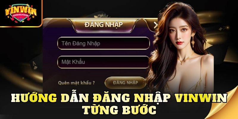 huong dan dang nhap vinwin tung buoc Hướng dẫn đăng nhập Vinwin từng bước