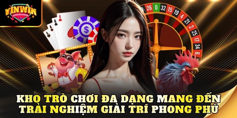 kho tro choi da dang mang den trai nghiem giai tri phong phu Kho trò chơi đa dạng mang đến trải nghiệm giải trí phong phú