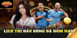lich thi dau bong da hom nay