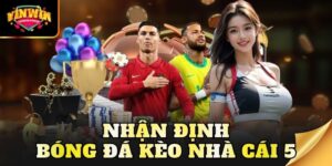 Nhận định bóng đá kèo nhà cái 5