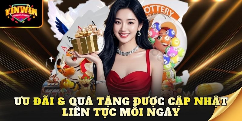 uu dai va qua tang duoc cap nhat lien tuc moi ngay Ưu đãi & quà tặng được cập nhật liên tục mỗi ngày